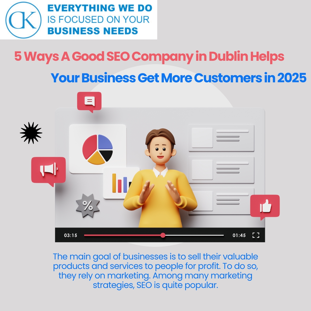 5 Ways A Good SEO Company in Dublin Helps Your Business Get More Customers in 2025