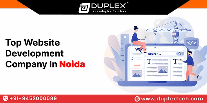 Top 7 Reasons to Hire Duplex Technologies – A Top Website Development Company in Noida for Your Business Growth