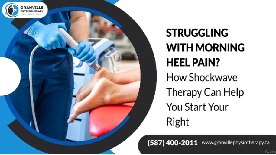 Struggling with Morning Heel Pain? How Shockwave Therapy Can Help You Start Your Day Right
