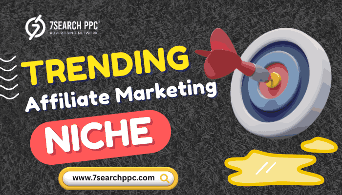 Trending Affiliate Marketing Niches: What to Target This Year