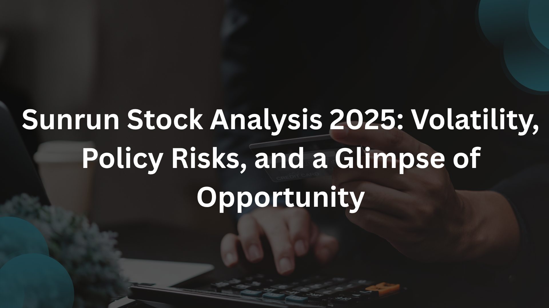 Is Sunrun Stock a Match for Your Portfolio? A Practical Guide for 2025 Investors