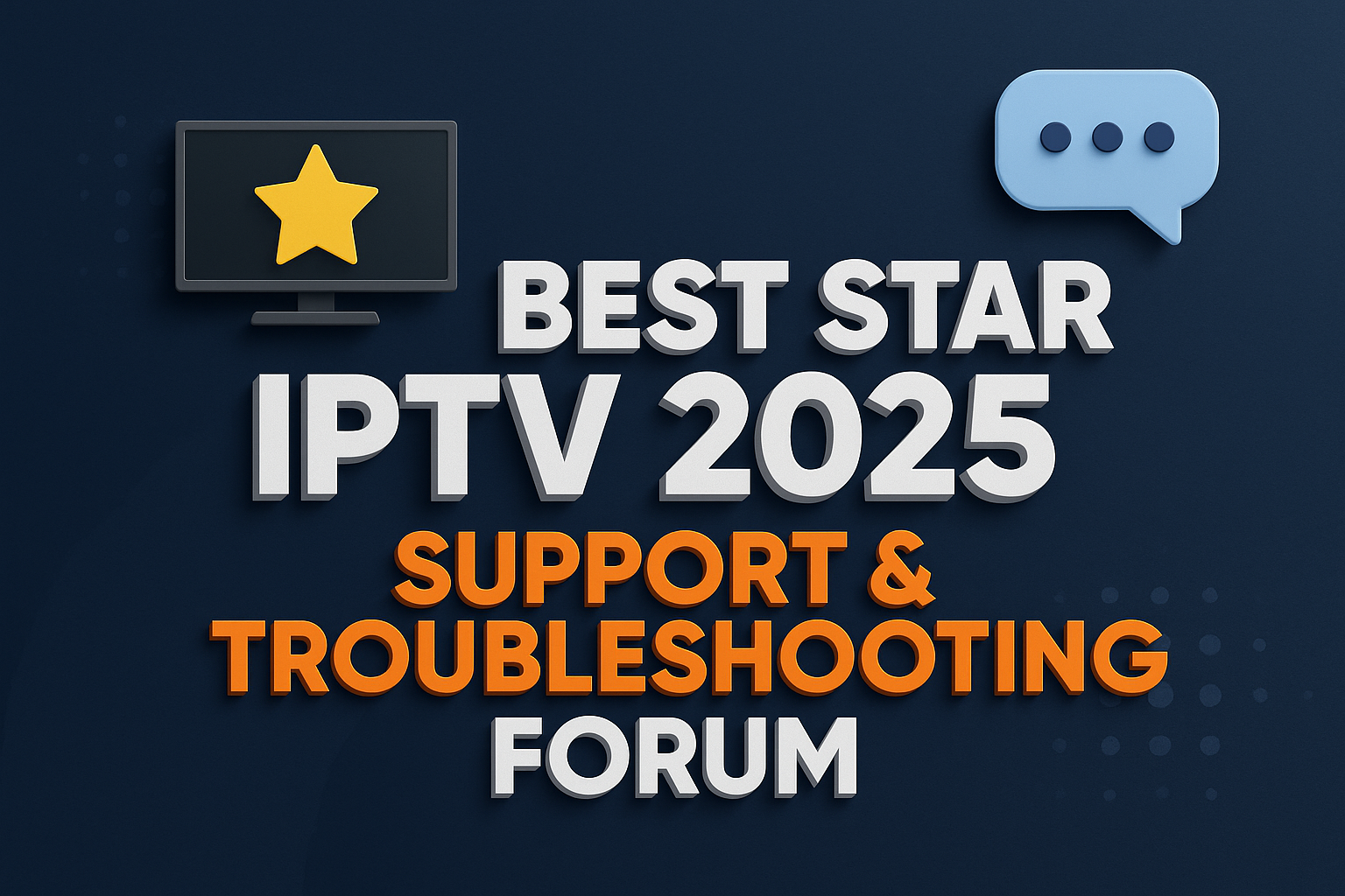 Best Star IPTV 2025 Support & Troubleshooting Forum