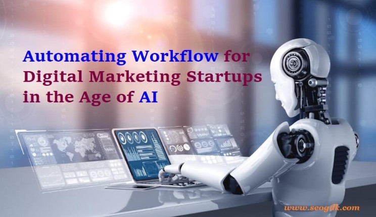 How to Improve the Efficiency of Digital Marketing Startups Using Automation Tool?