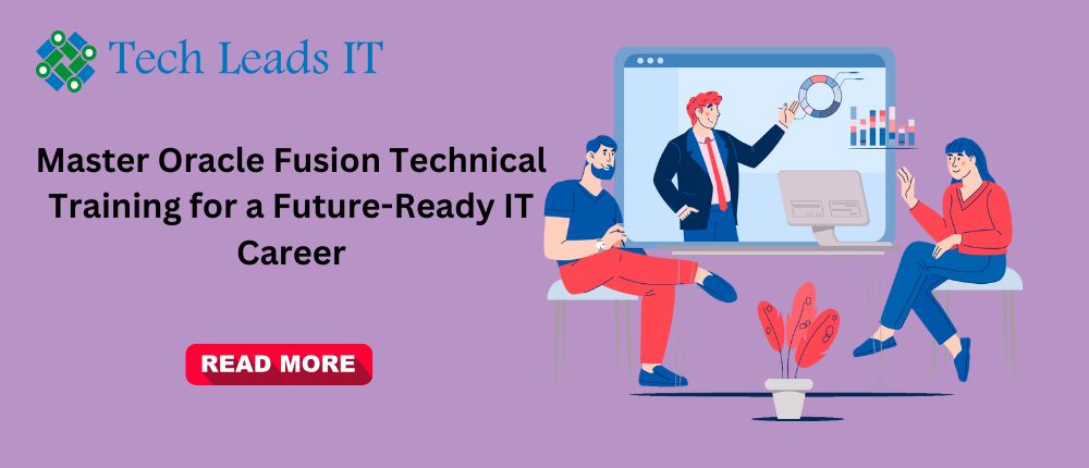 Master Oracle Fusion Technical Training for a Future-Ready IT Career