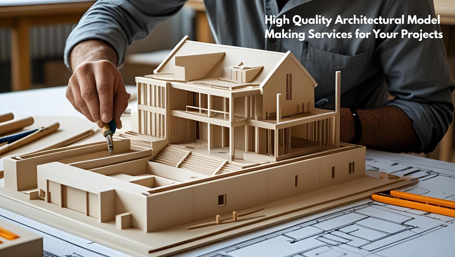 High Quality Architectural Model Making Services for Your Projects