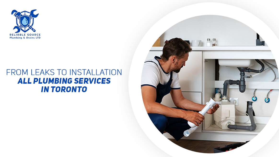 From Leaks To Installation: All Plumbing Services In Toronto