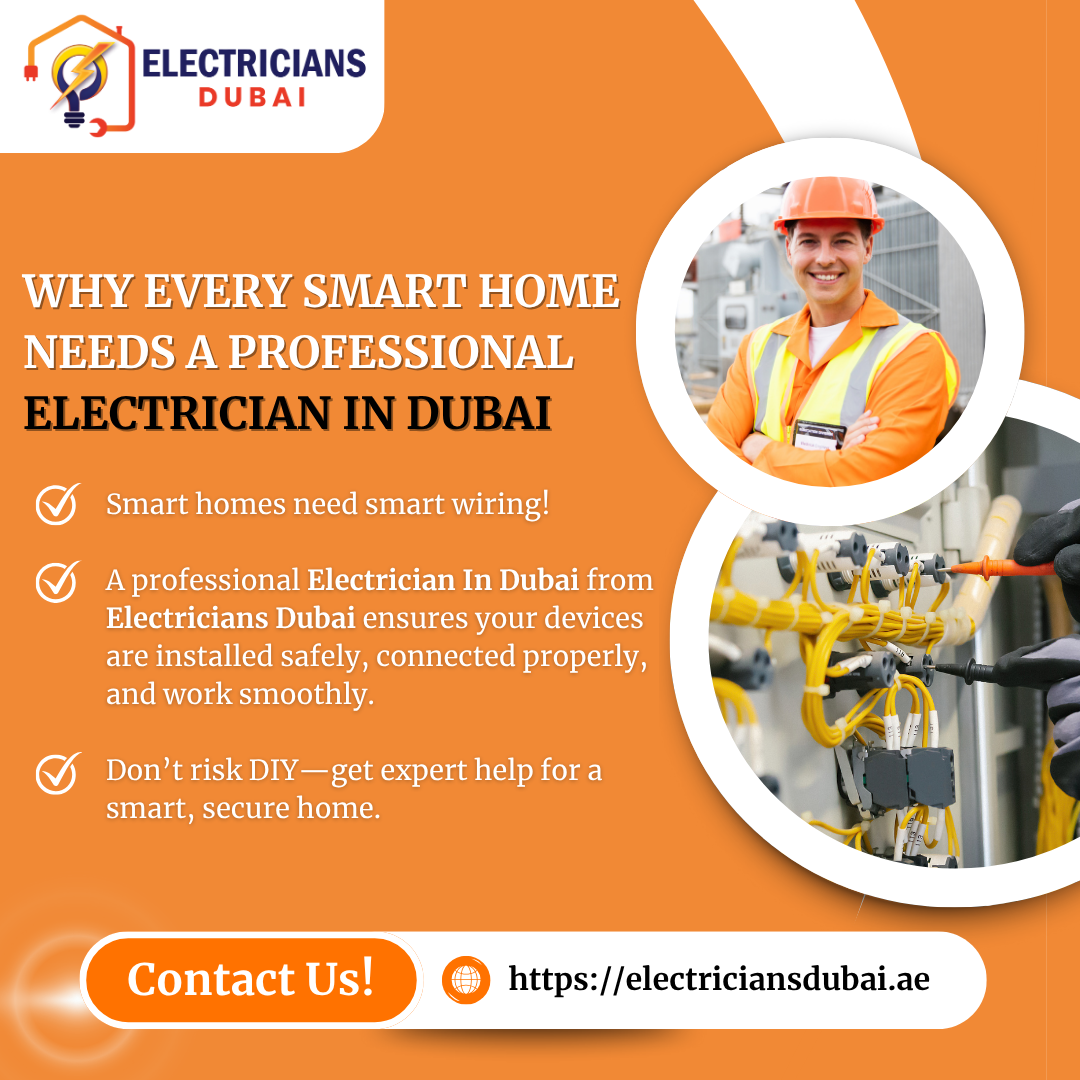 Why Every Smart Home Requires an Expert Electrician in Dubai