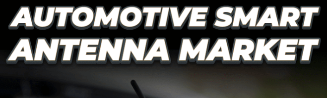 Global Automotive Smart Antenna Market to Reach $5.58 Billion by 2032
