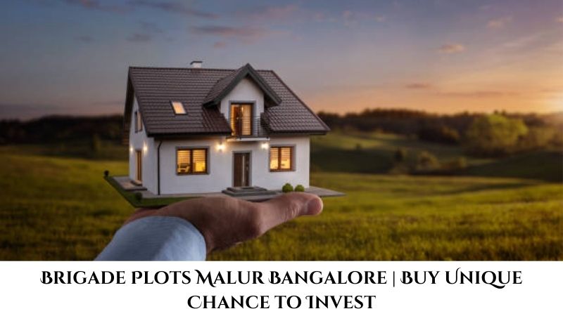 Brigade Plots Malur Bangalore | Buy Unique Chance to Invest