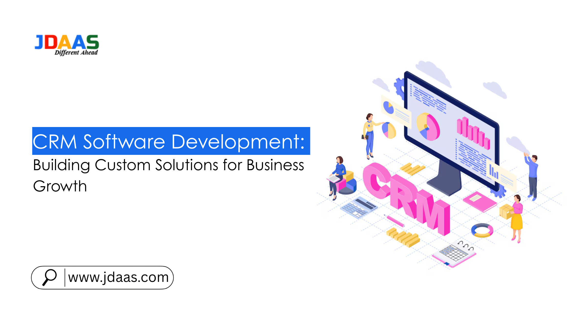 CRM Software Development: Building Custom Solutions for Business Growth