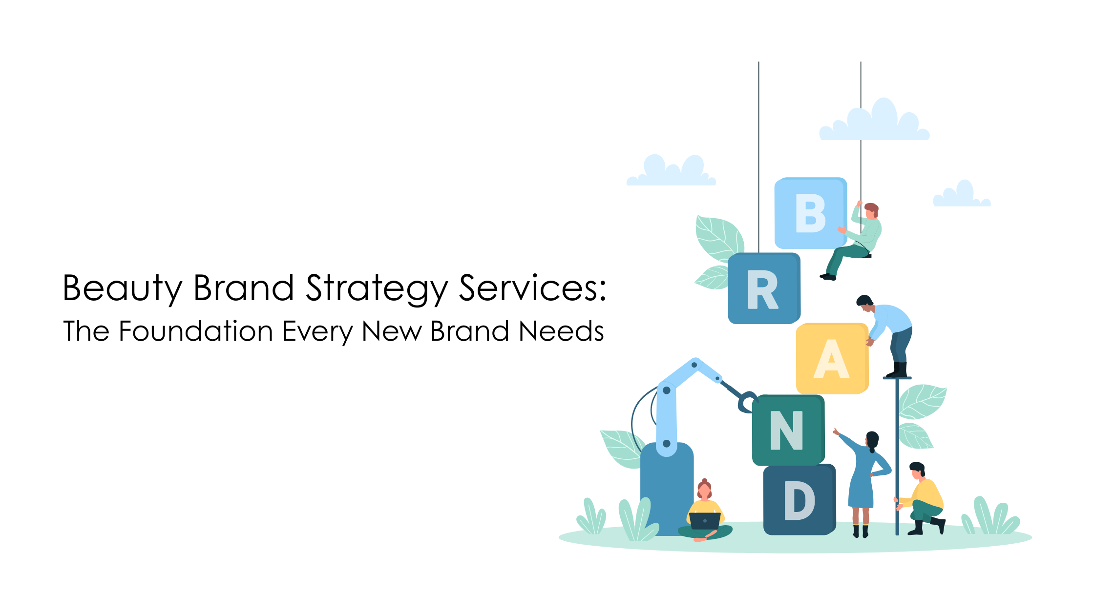 Beauty Brand Strategy Services: The Foundation Every New Brand Needs