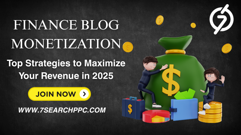 Finance Blog Monetization: Top Strategies to Maximize Your Revenue in 2025
