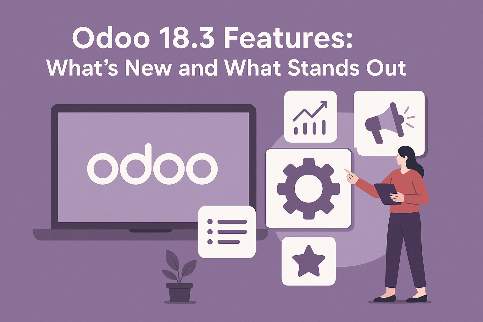 Odoo 18.3 Features: What’s New and What Stands Out