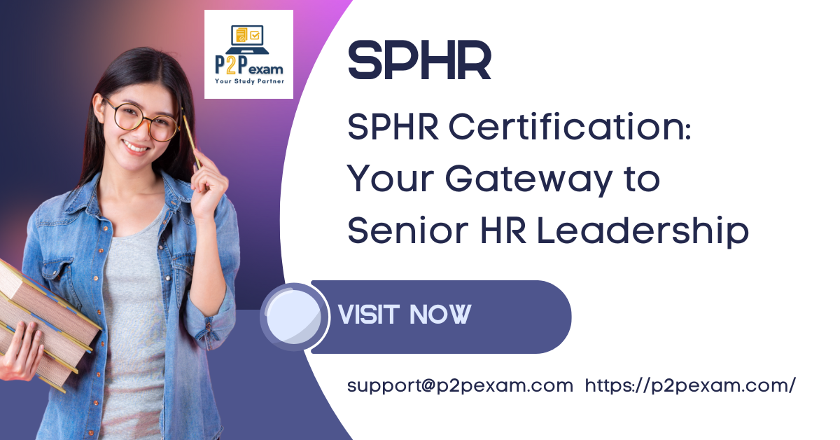 SPHR Certification: Your Gateway to Senior HR Leadership