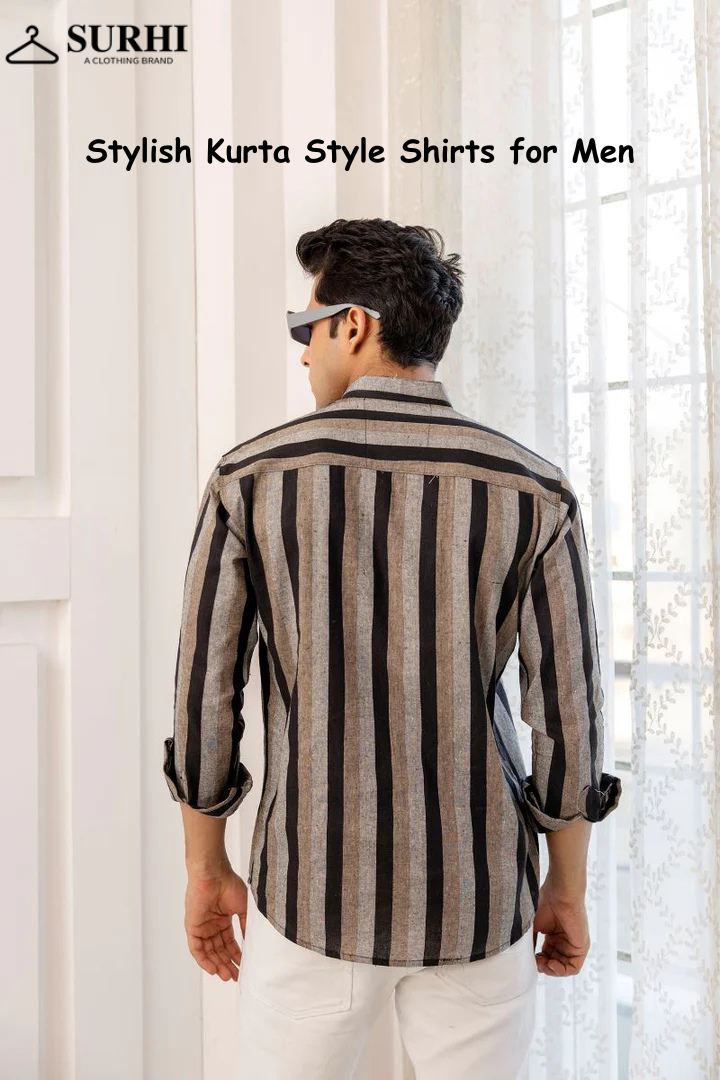 Stylish Kurta Style Shirts for Men: Blend of Tradition and Modern Fashion
