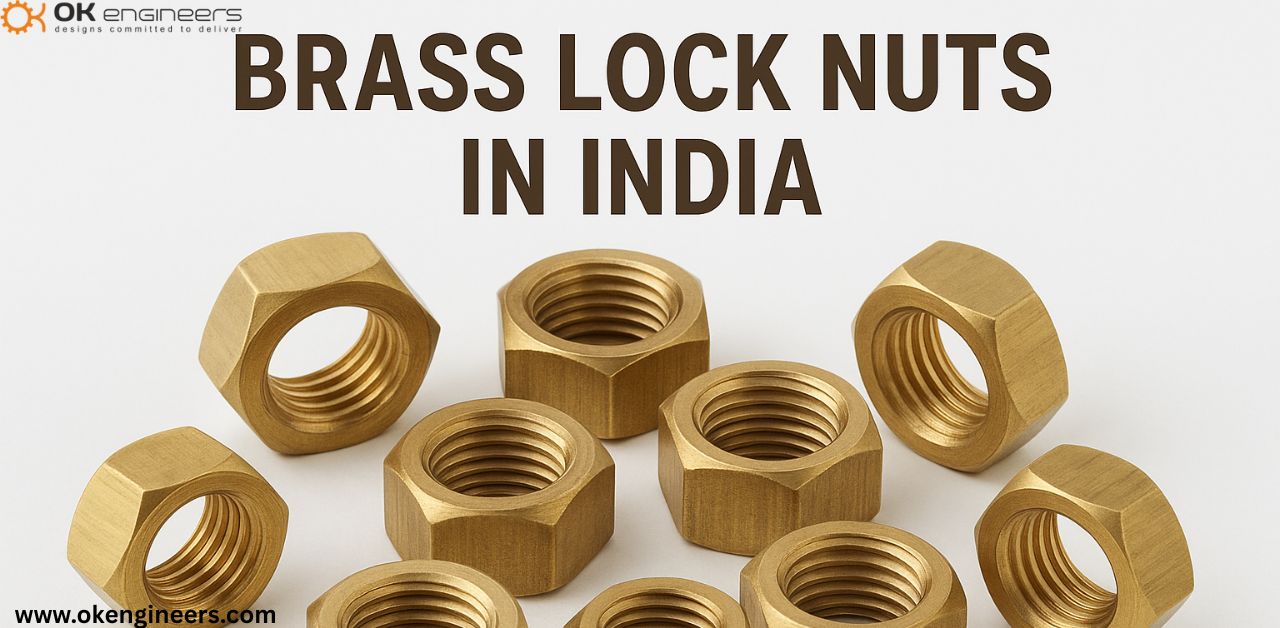 Brass Lock Nuts in India: Types, Uses, Benefits & Where to Buy