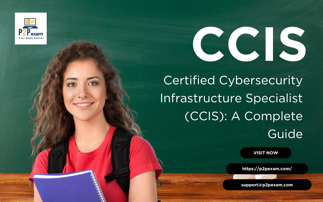 Certified Cybersecurity Infrastructure Specialist (CCIS): A Complete Guide