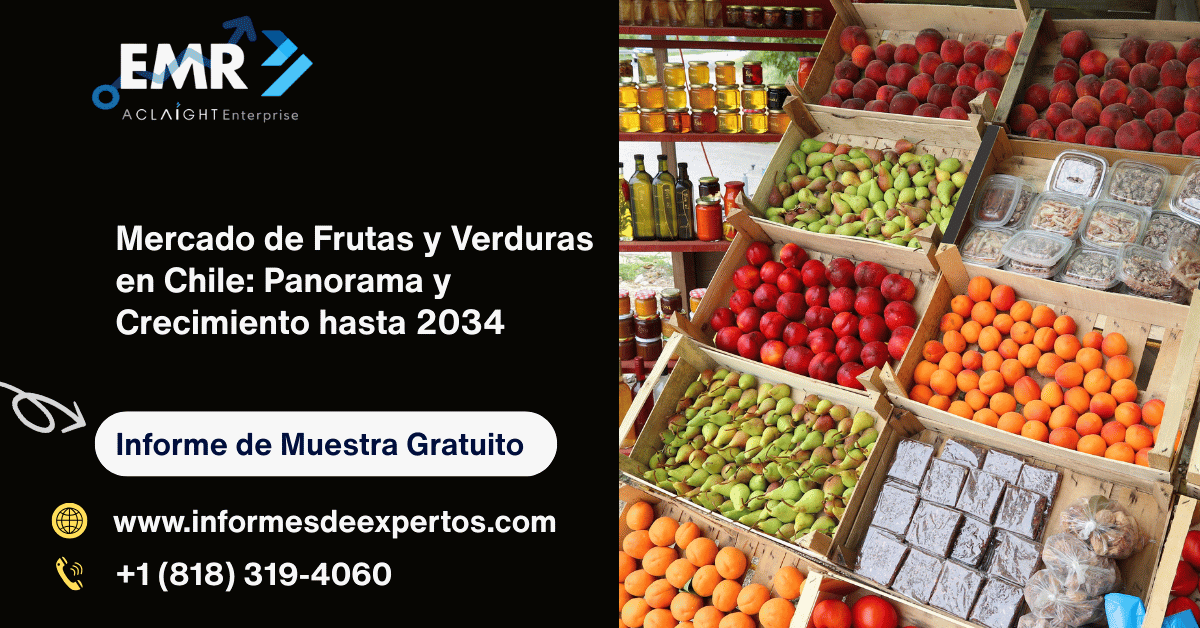 Mercado de Frutas y Verduras en Chile: Panorama y Crecimiento hasta 2034