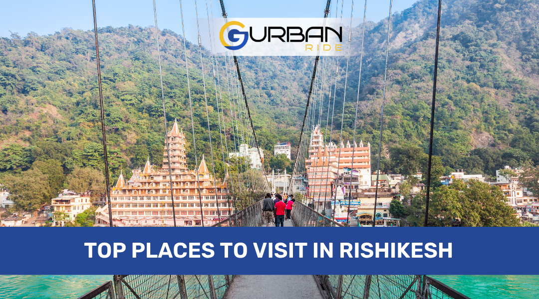 Top Places To Visit In Rishikesh