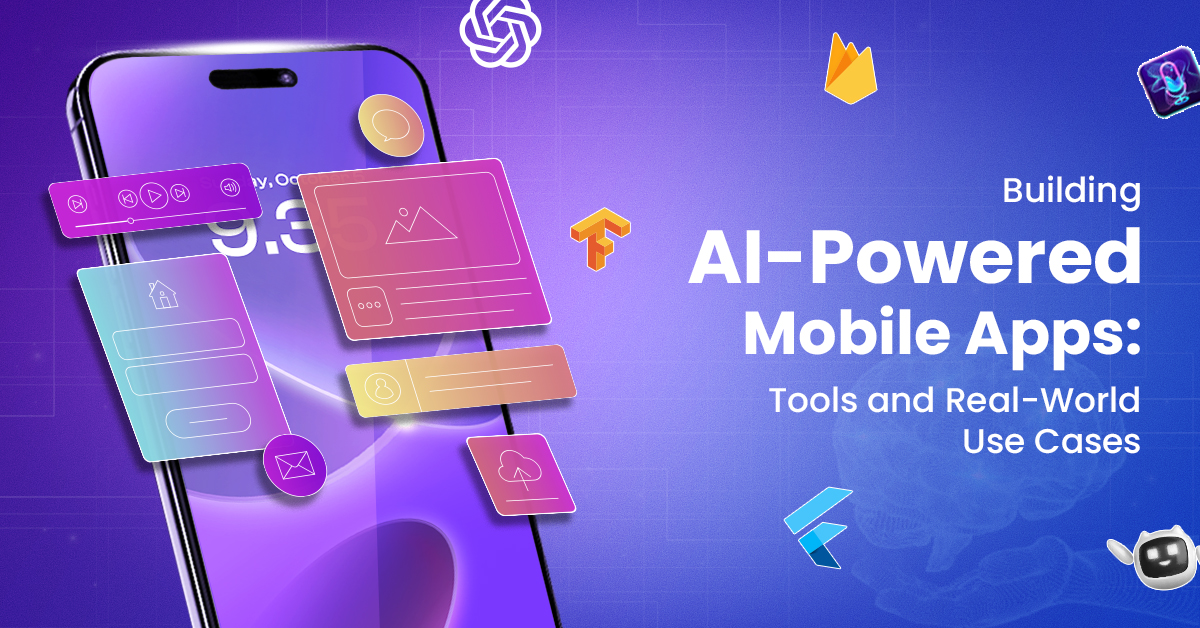 Building AI-Powered Mobile Apps: Tools and Real-World Use Cases