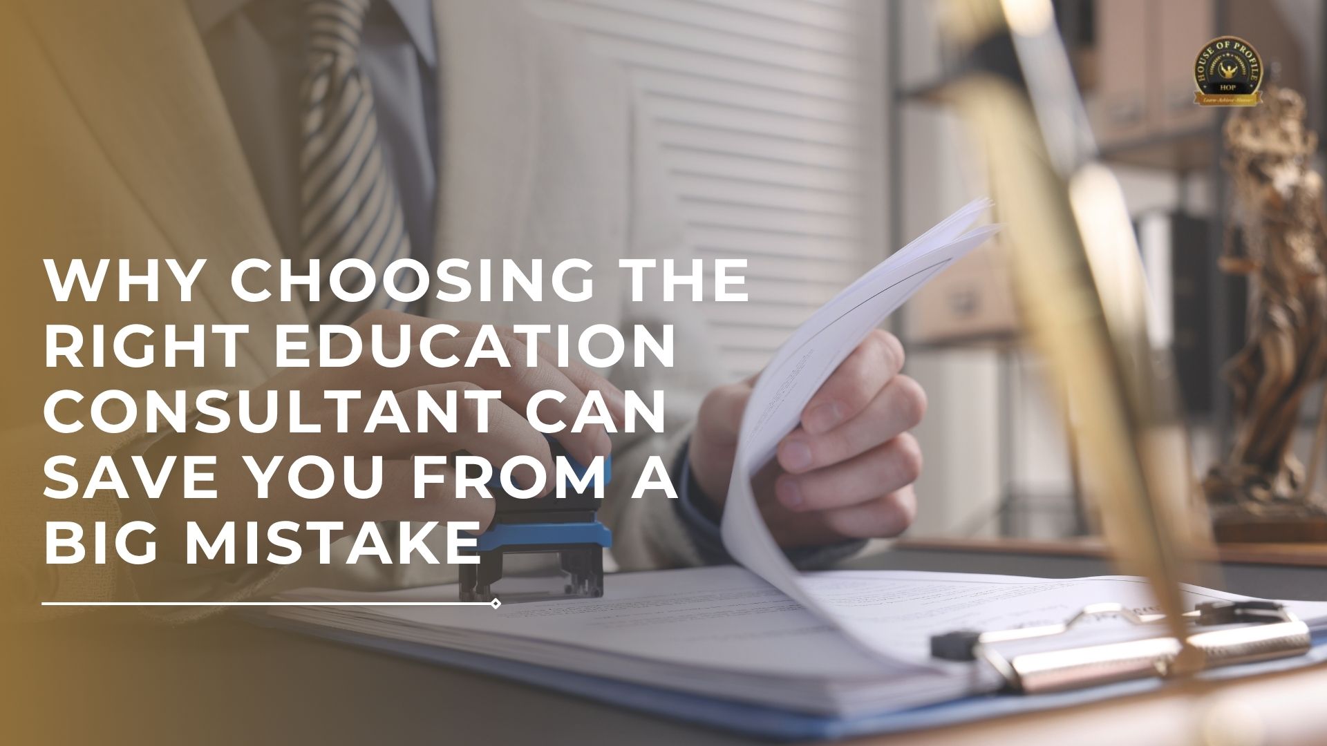 Why Choosing the Right Education Consultant Can Save You from a Big Mistake