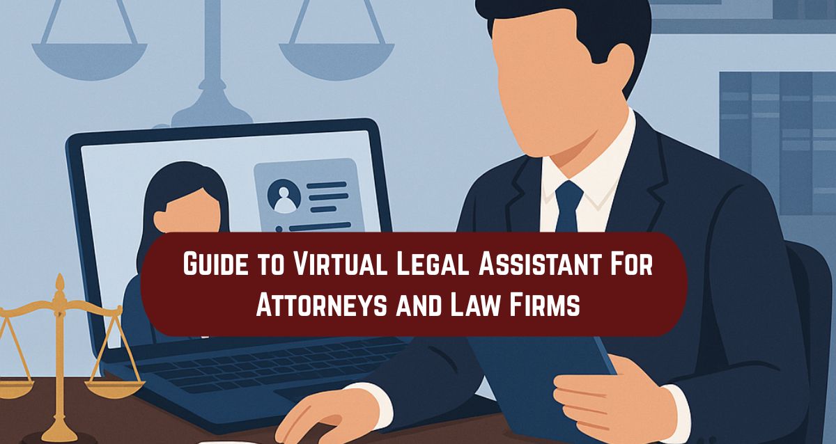 Guide to Virtual Legal Assistant For Attorneys and Law Firms