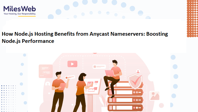 How Node.js Hosting Benefits from Anycast Nameservers: Boosting Node.js Performance