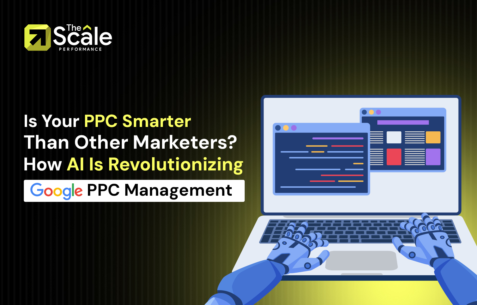 Is Your PPC Smarter Than Other Marketers? How AI Is Revolutionizing Google PPC Management