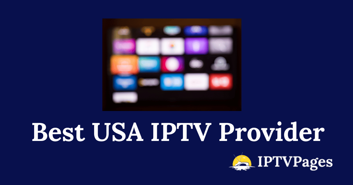 Best USA IPTV Provider for 2025: Top Picks for Seamless Streaming
