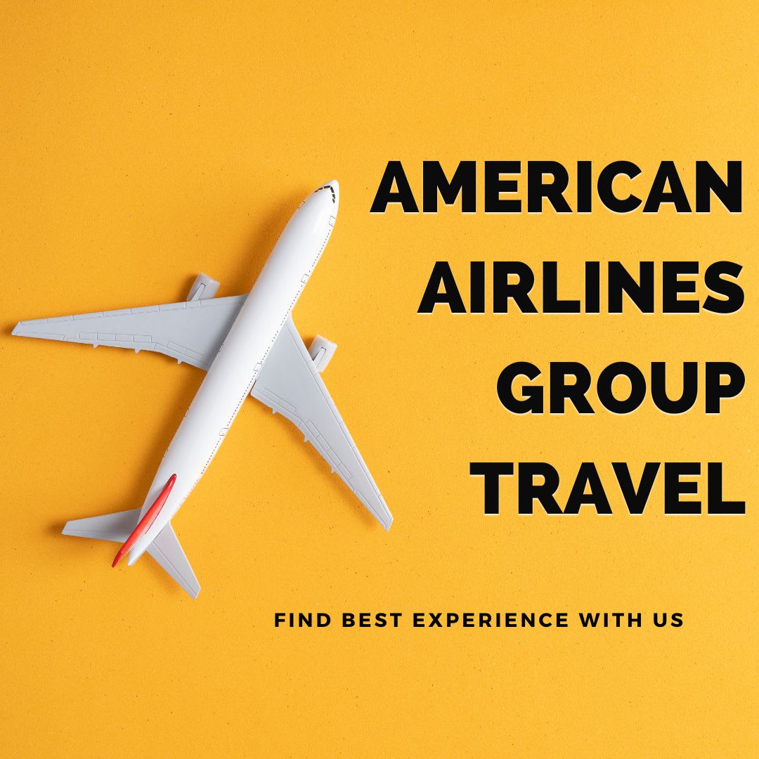 American Airlines' Group Travel Policies: Everything You Need To Know
