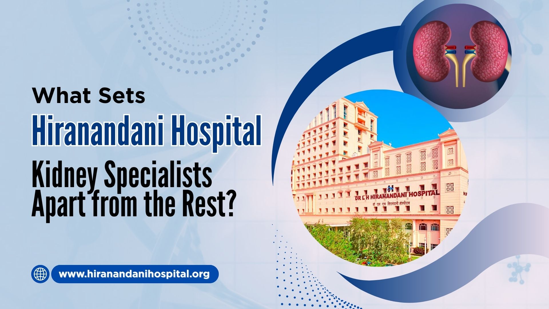 What Sets Hiranandani Hospital Kidney Specialists Apart from the Rest?