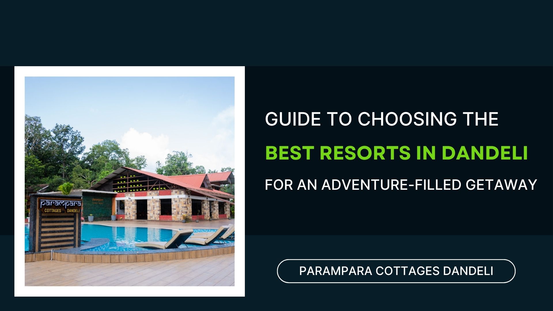 Guide to Choosing the Best Resorts in Dandeli for an Adventure-Filled Getaway