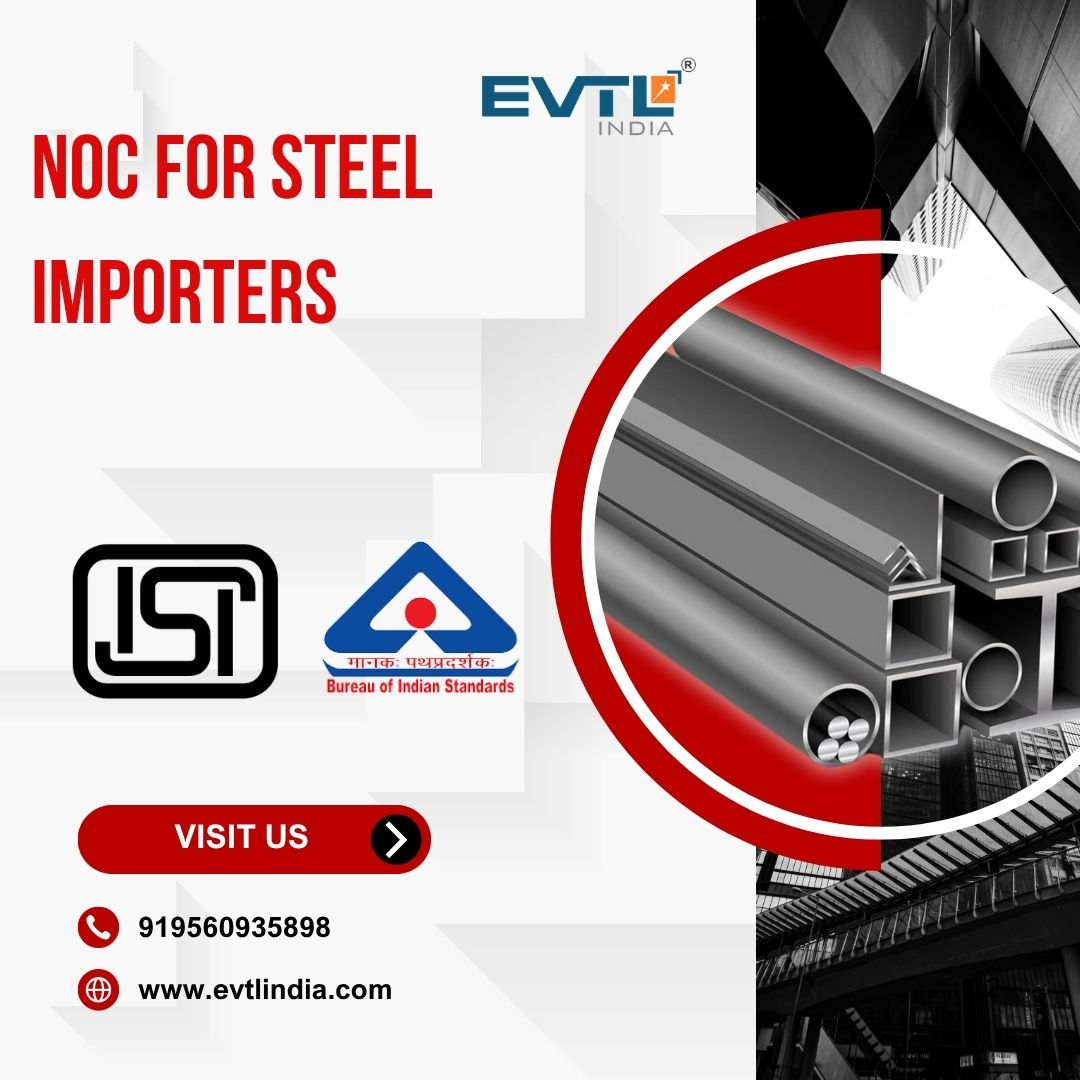 Evtl India: Your One-Stop Solution for NOC For Steel