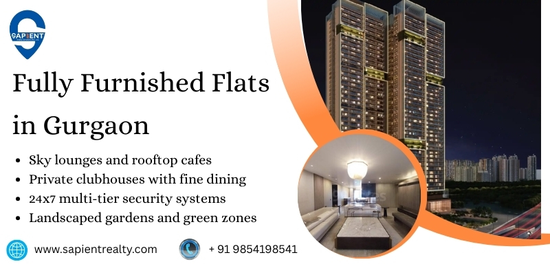 Fully Furnished Flat in Gurgaon – Premium Living by Sapient Realty