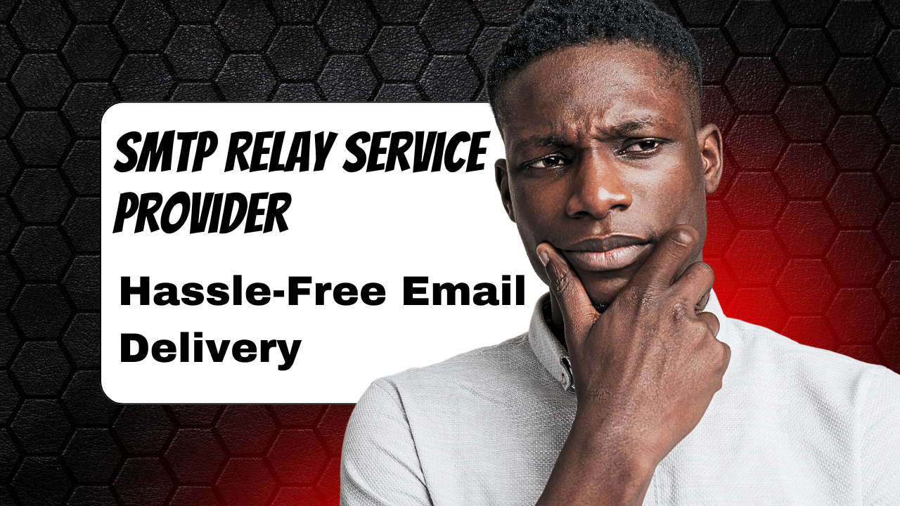 SMTP Relay Service Provider for Hassle-Free Email Delivery - SMTPmart