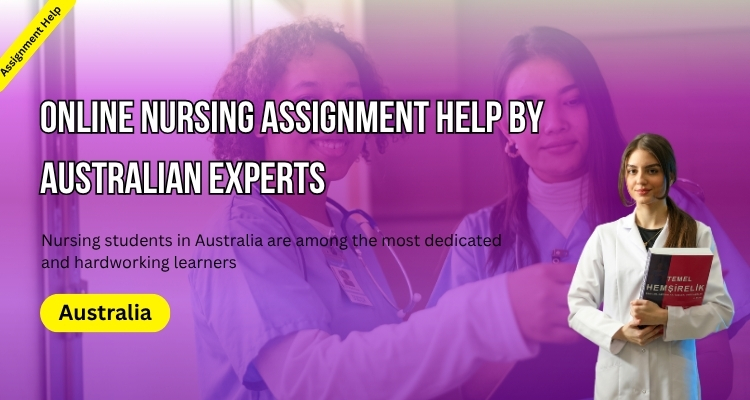 Online Nursing Assignment Help by Australian Experts!