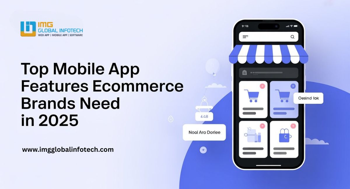 Top Mobile App Features eCommerce Brands Need in 2025