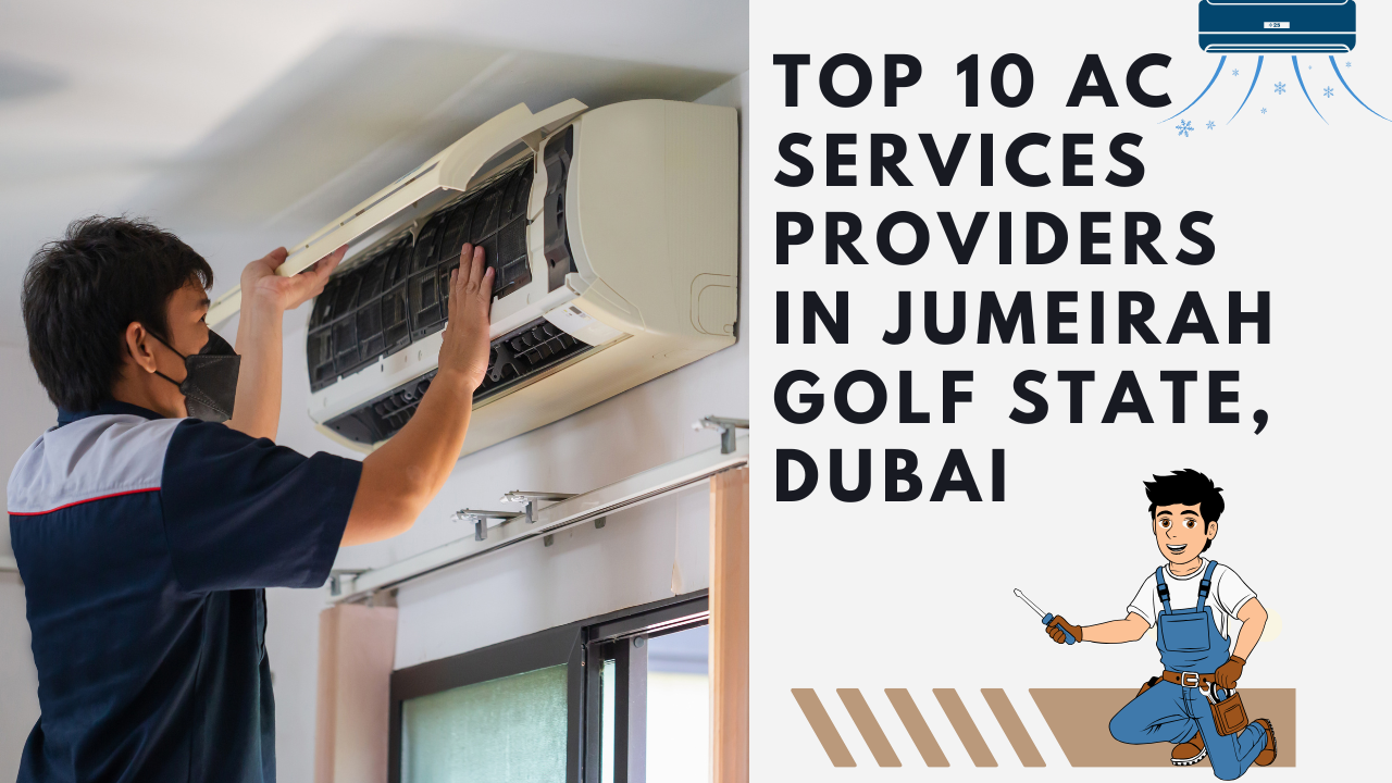 Top 10 Ac Services Providers in Jumeirah Golf Estates Dubai in 2025