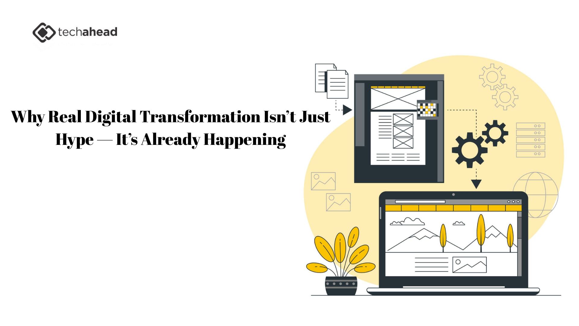 Why Real Digital Transformation Isn’t Just Hype — It’s Already Happening