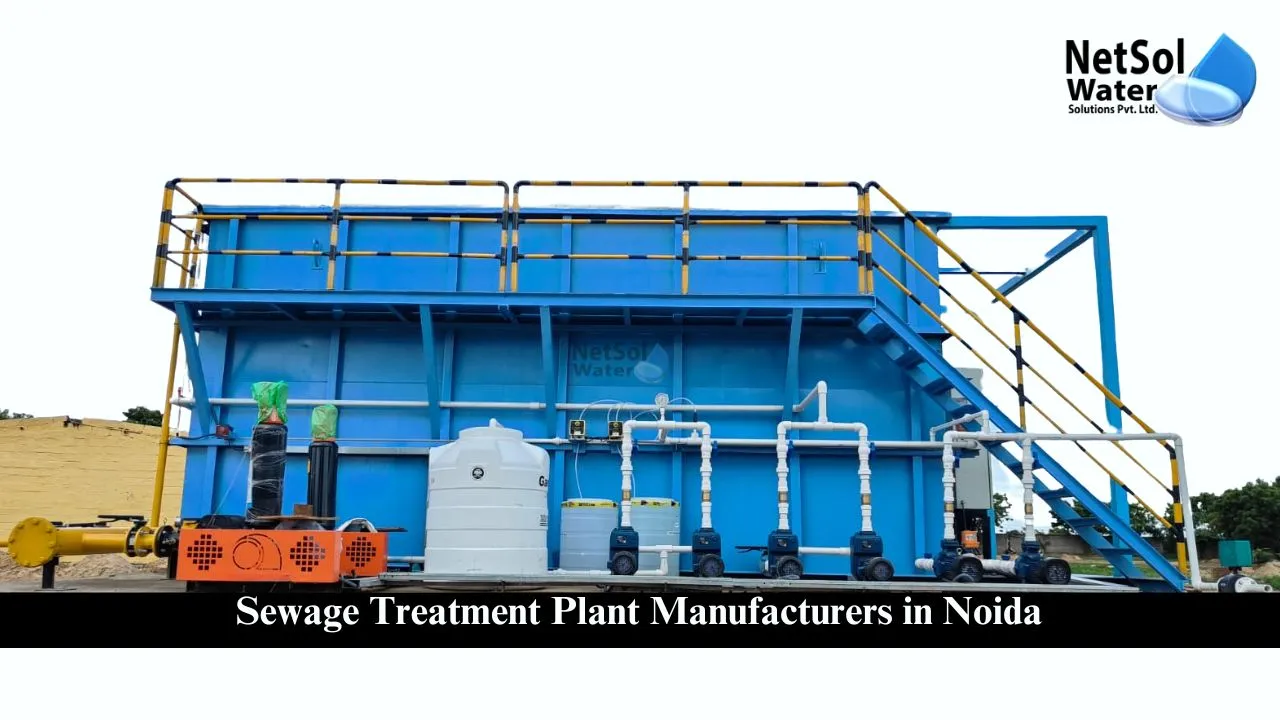 Sewage Treatment Plant Manufacturers in Noida: Pioneering Sustainable Wastewater Solutions