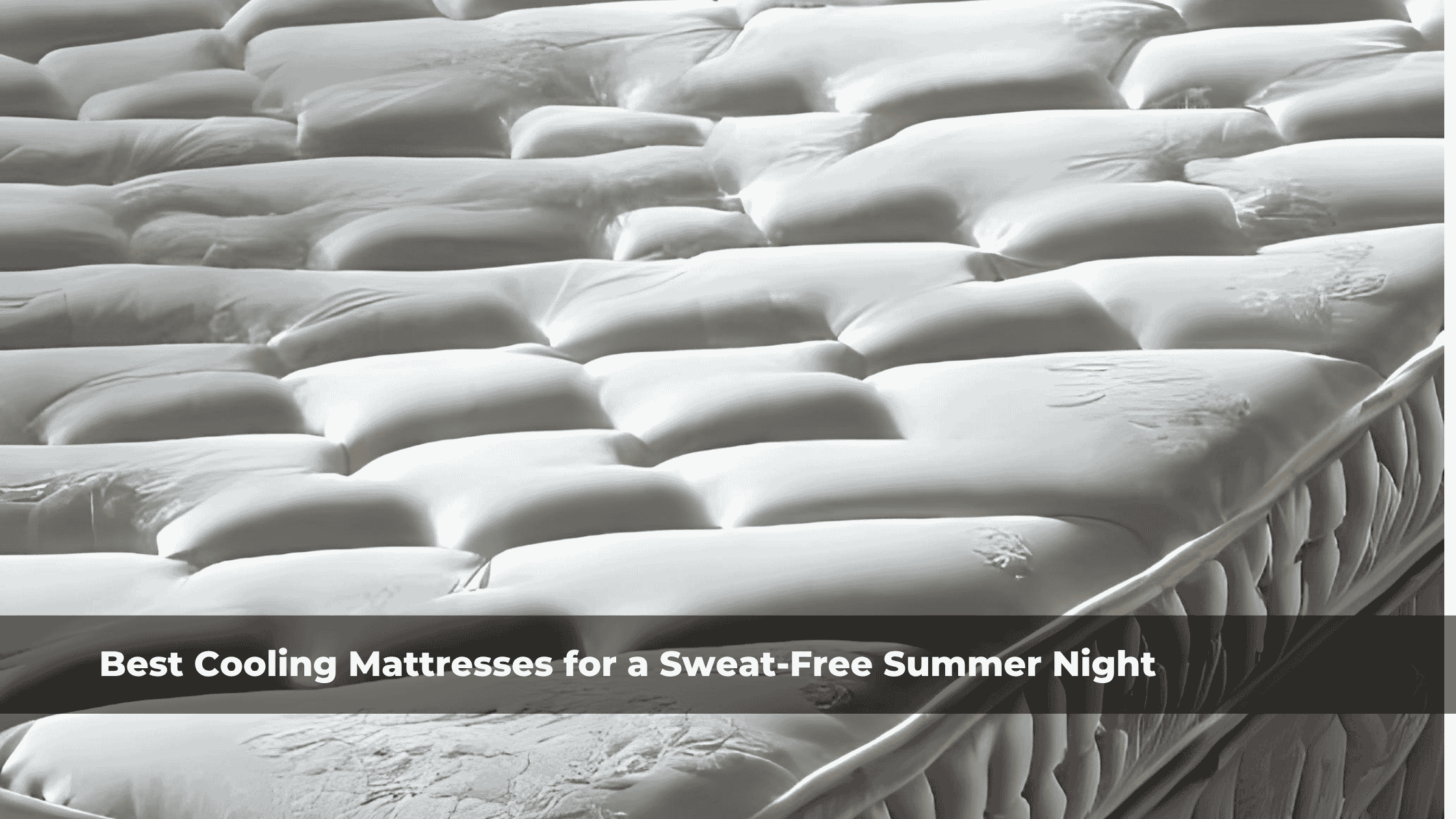 Best Cooling Mattresses for a Sweat-Free Summer Night