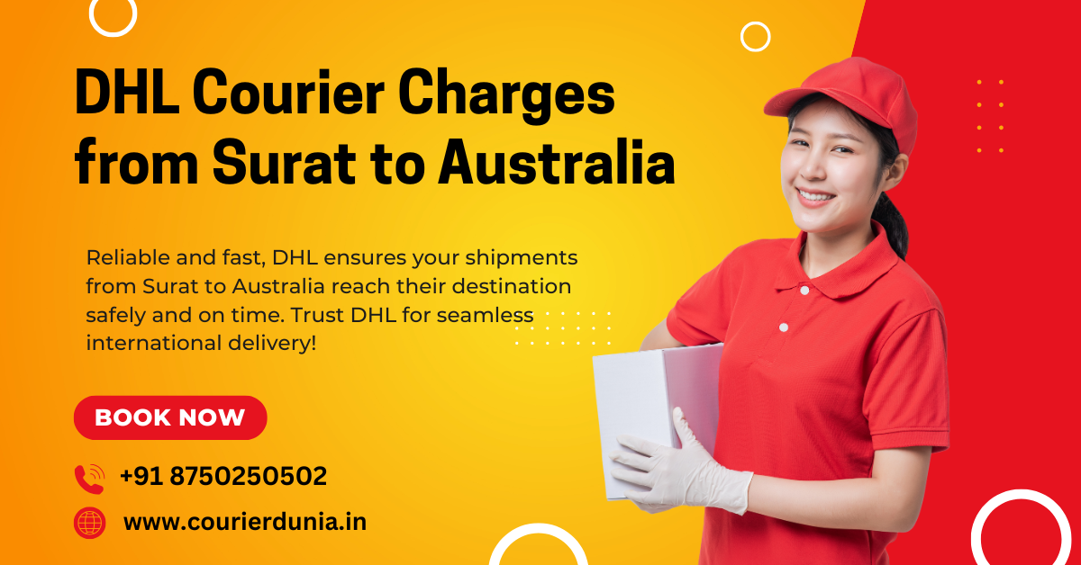 DHL Courier Charges from Surat to Australia | Reliable