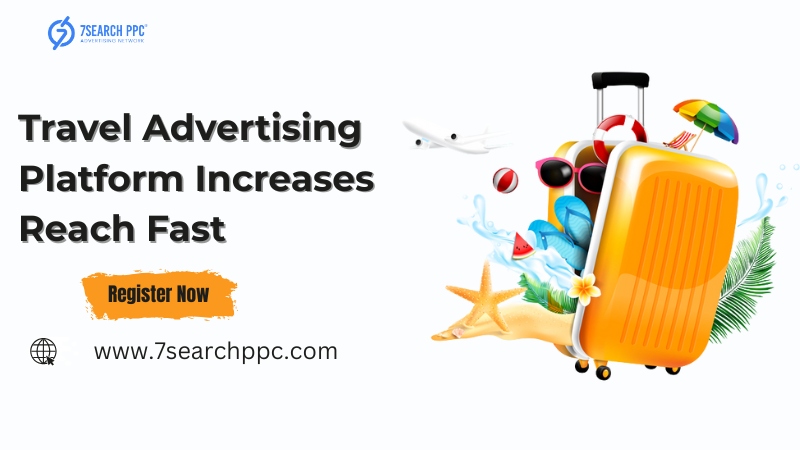 How a Travel Advertising Platform Increases Reach Fast