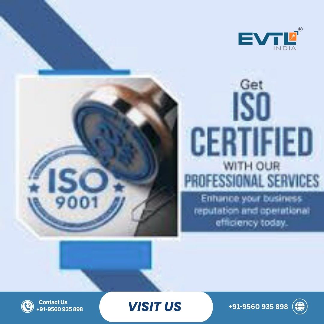 Build Trust with Certified Excellence – Get ISO Certified with EVTL India