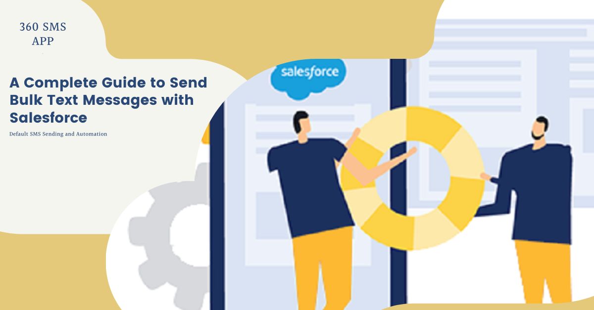 A Complete Guide to Send Bulk Text Messages with Salesforce Default SMS Sending and Automation