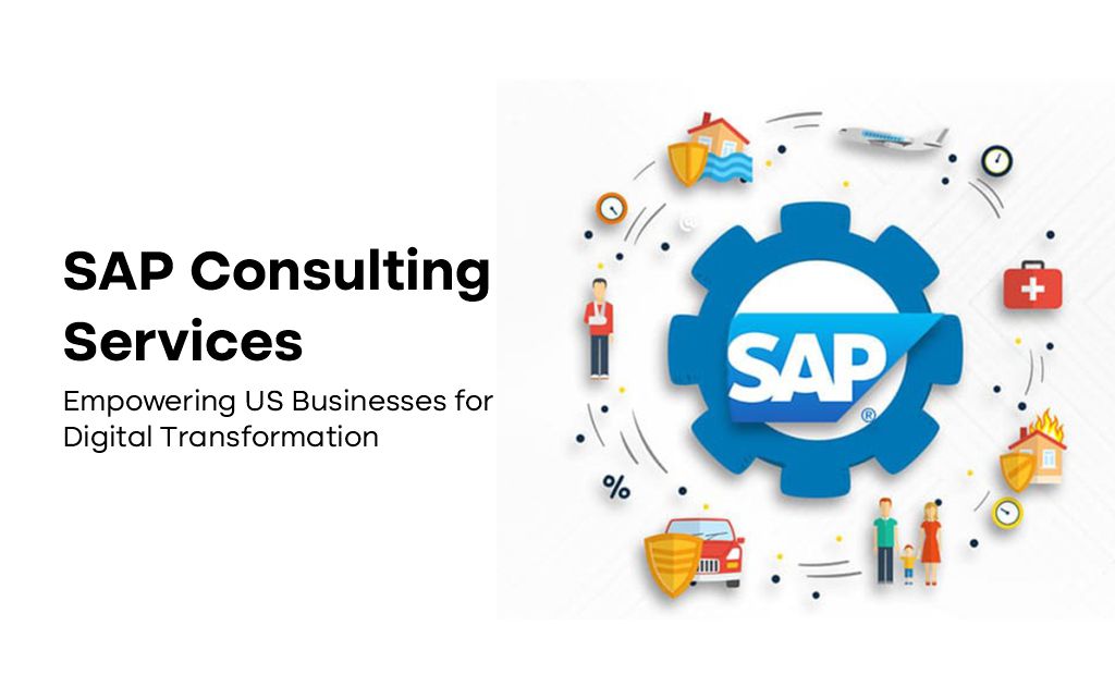 SAP Consulting Services: Empowering US Businesses for Digital Transformation