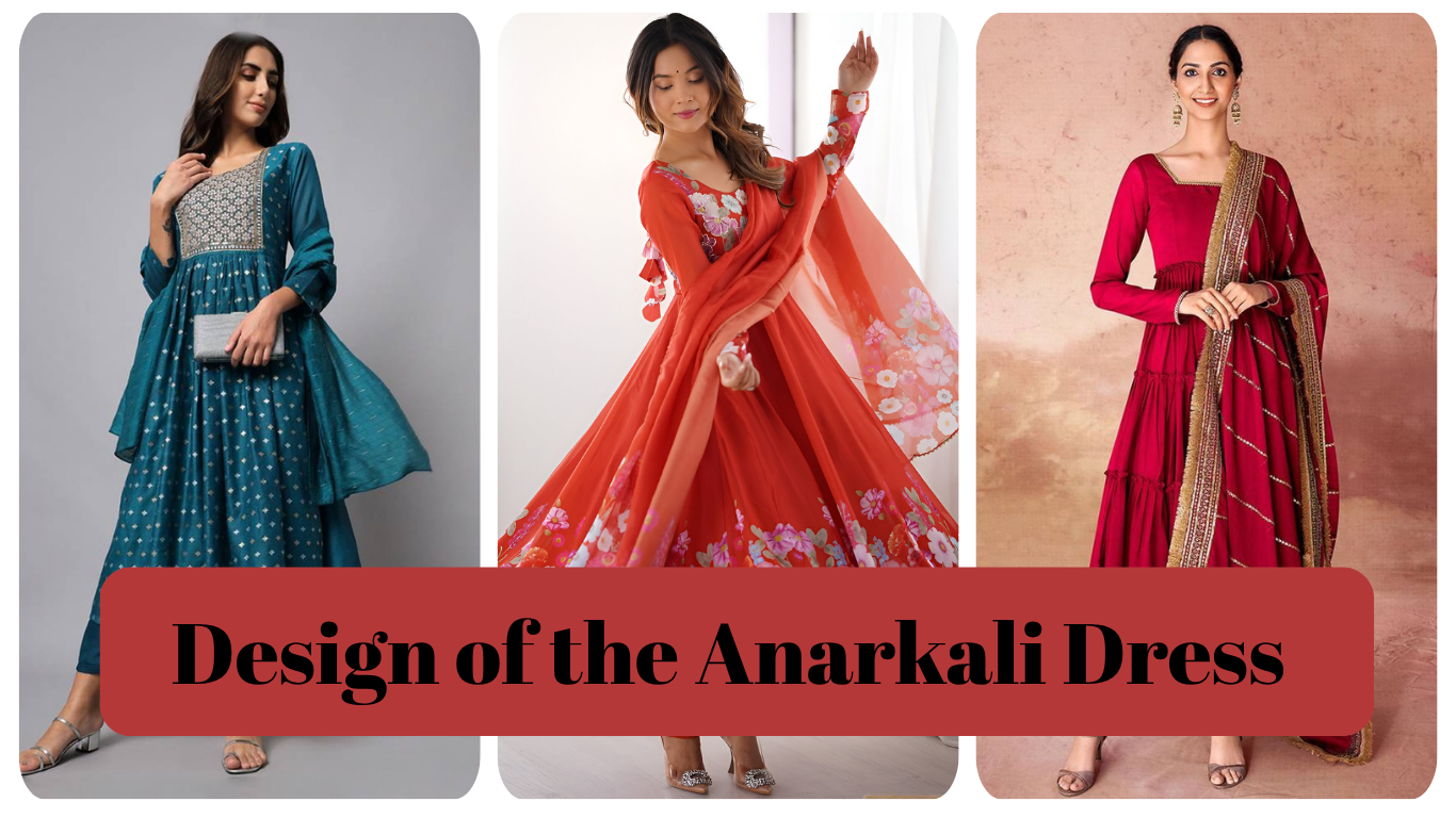 Design of the Anarkali Dress:The Clothes Adorned by All Women