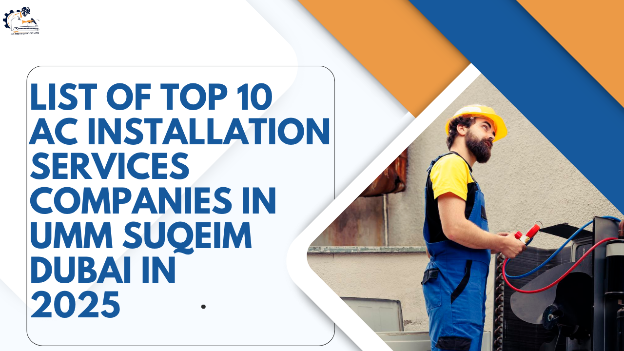 List of Top 10 AC Installation Services Companies in Umm Suqeim Dubai
