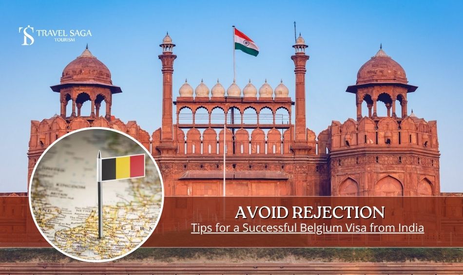 Avoid Rejection Tips For a Successful Belgium Visa from India