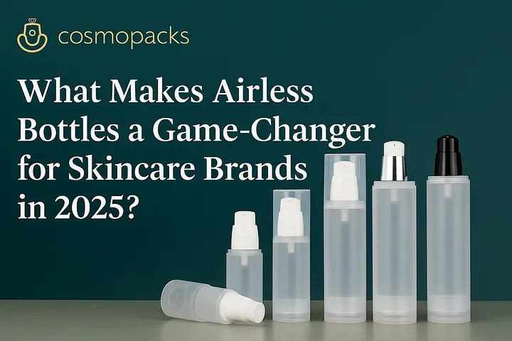 What Makes Airless Bottles a Game-Changer for Skincare Brands in 2025?